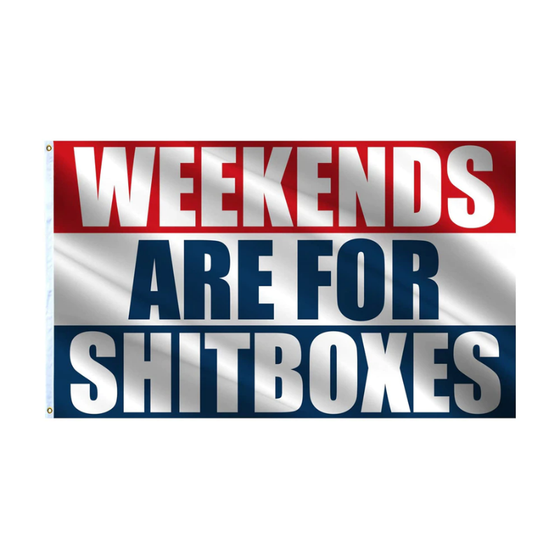 Weekends are for Shitboxes, Automobile Slogan Flags, Garage, Tailgates, Polyester 90X150cm