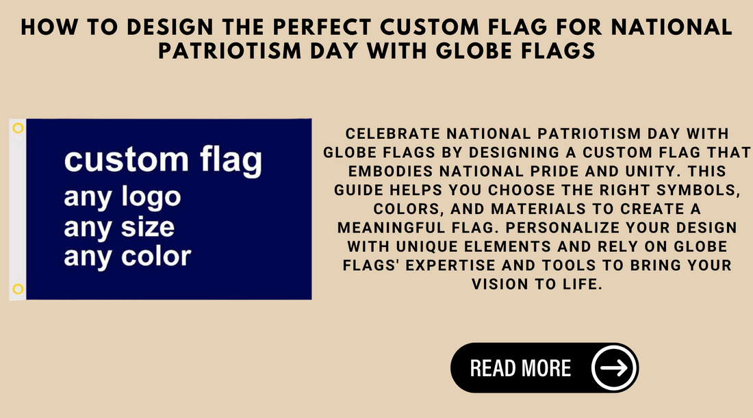 How To Design The Perfect Custom Flag For National Patriotism Day With Globe Flags