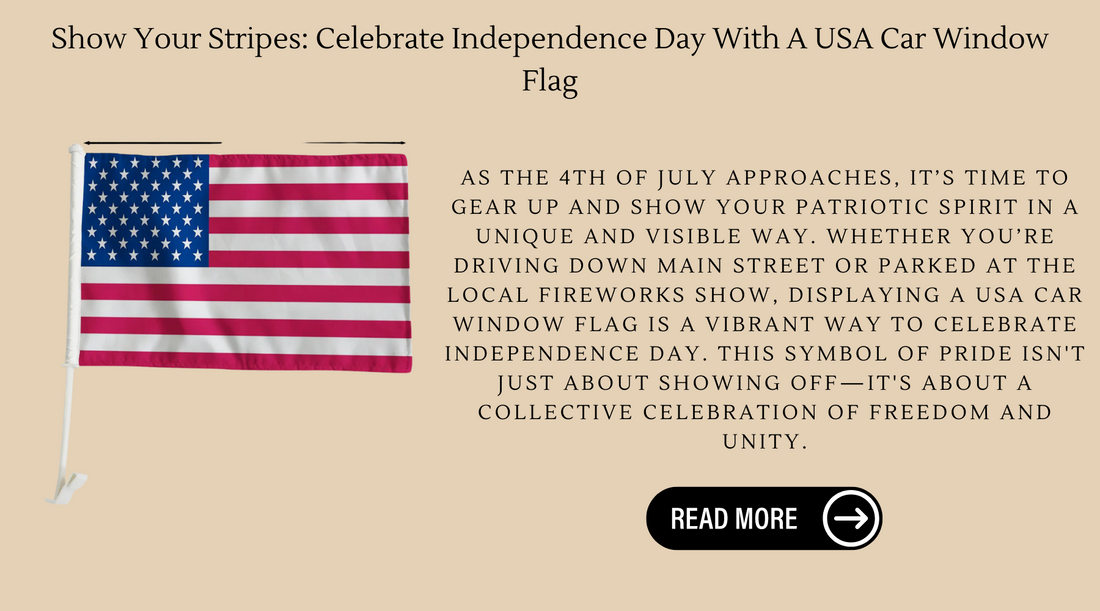 Show Your Stripes: Celebrate Independence Day With A USA Car Window Flag