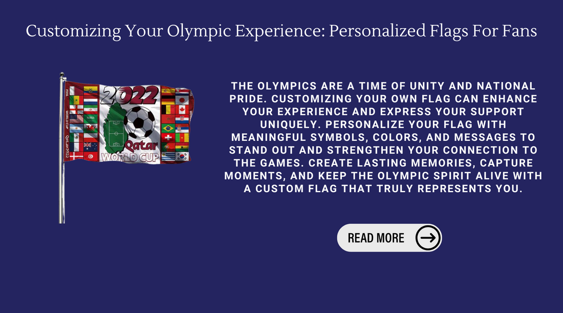 Customizing Your Olympic Experience: Personalized Flags For Fans