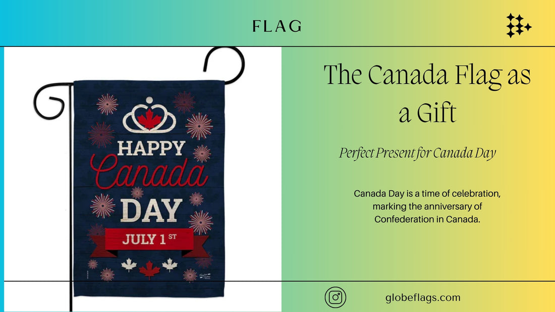 The Canada Flag as a Gift: Perfect Present for Canada Day