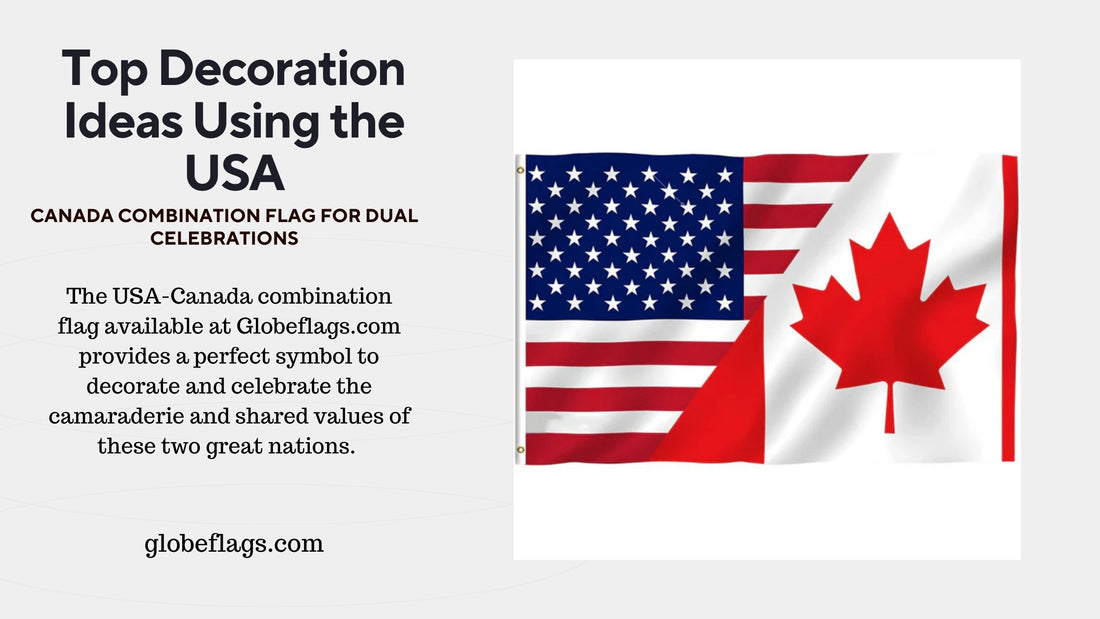 Top Decoration Ideas Using the USA-Canada Combination Flag for Dual Celebrations