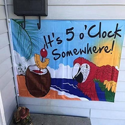 It's 5 O'clock Somewhere Flag