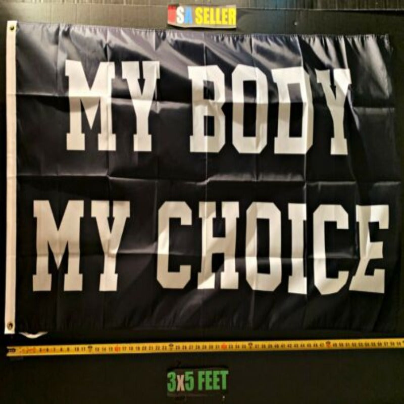 My Body My Choice Rights Freedom Flags
